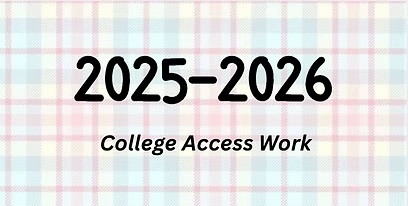 2025 to 2026: College Access Work